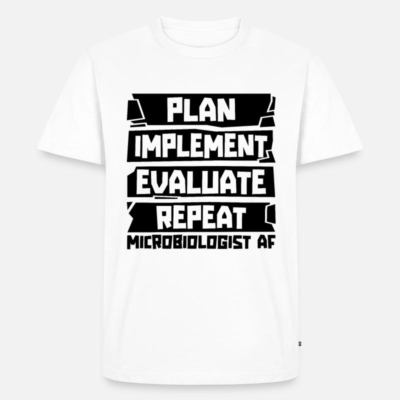 Plan Implement Evaluate Scientist Microbiologists - Men's Premium Organic T-Shirt - white