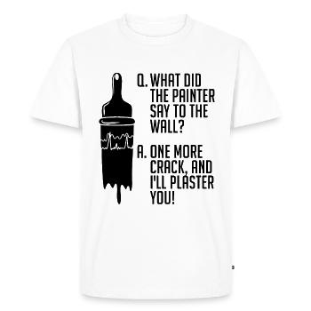 What Did The Painter Say To Paint Brush Painters - Men's Premium Organic T-Shirt - white - Front - Nico (187cm)