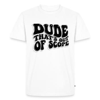 Dude That's Out Of Team Leader Project Manager - Men's Premium Organic T-Shirt - white - Front - Nico (187cm)
