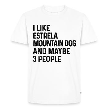 I Like Estrela Mountain Dog And Maybe 3 People - Men's Premium Organic T-Shirt - white - Front - Nico (187cm)