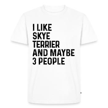 I Like Skye Terrier And Maybe 3 People Dog Lover - Men's Premium Organic T-Shirt - white - Front - Nico (187cm)
