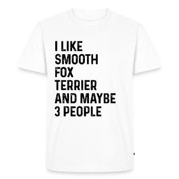 I Like Smooth Fox Terrier And Maybe 3 People Dog - Men's Premium Organic T-Shirt - white - Front - Nico (187cm)