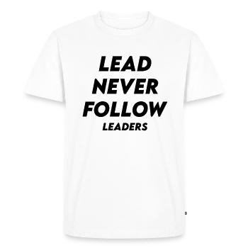 Lead Never Follow Leaders - Men's Premium Organic T-Shirt - white - Front - Nico (187cm)