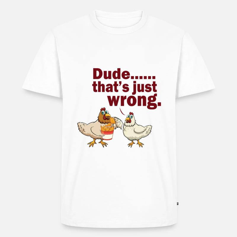 DUDE THAT´S JUST WRONG - Männer Premium Bio T-Shirt - Weiß