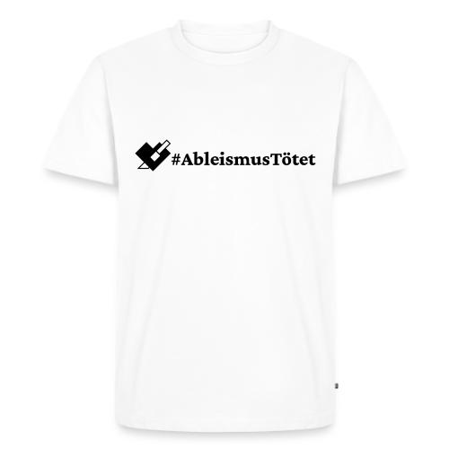 AbleismusTötet Design 2 - Männer Premium Bio T-Shirt
