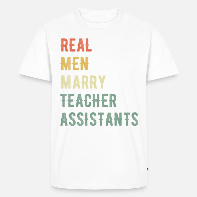 Echte Männer Heiraten Lehrerassistenten - Männer Premium Bio T-Shirt - undefined