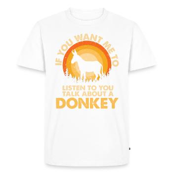 Hear talk about animal donkeys - Men's Premium Organic T-Shirt - white - Front - Nico (187cm)