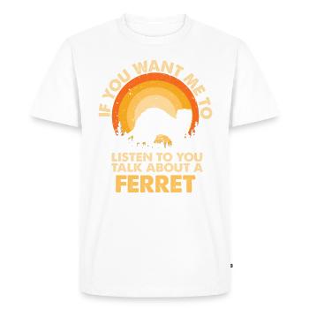 Écoutez parler des furets animaux - T-shirt Premium bio Homme - blanc - Devant - Nico (187cm)