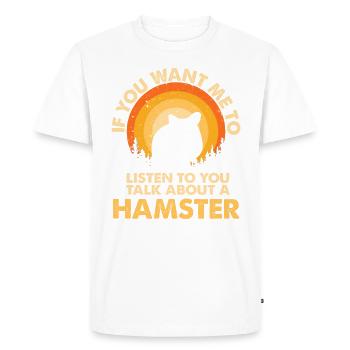 Entendre parler des hamsters animaux - T-shirt Premium bio Homme - blanc - Devant - Nico (187cm)