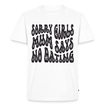 Désolé les filles maman dit NoDate Baby Shower - T-shirt Premium bio Homme - blanc - Devant - Nico (187cm)