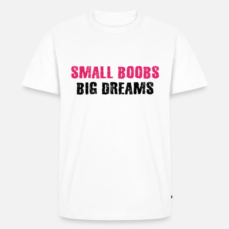 Kleine Titten große Träume - Männer Premium Bio T-Shirt - Weiß