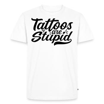 Tattoos are Stupid - Funny Anti Tattoo - T-shirt Premium bio Homme - blanc - Devant - Nico (187cm)