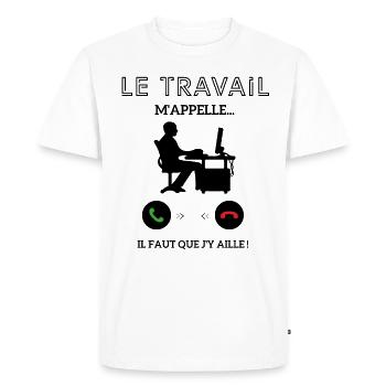 Le travail m'appelle faut que j'y aille ! - T-shirt Premium bio Homme - blanc - Devant - Nico (187cm)