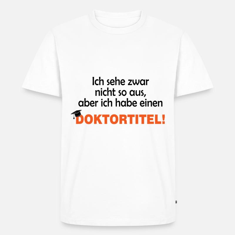 Doktortitel Geschenk Dissertation Abschluss - Männer Premium Bio T-Shirt - Weiß