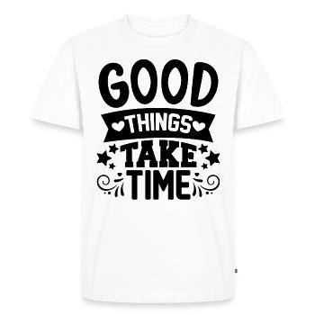 Good things take time Quotes and Sayings - Men's Premium Organic T-Shirt - white - Front - Nico (187cm)