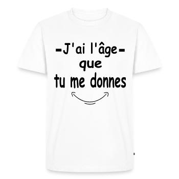 J ai l âge que tu me donnes - T-shirt Premium bio Homme - blanc - Devant - Nico (187cm)