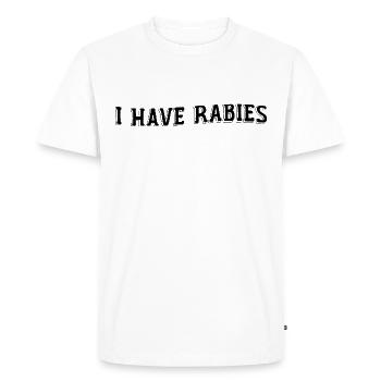 I Have Rabies, Sarcastic & Funny Quote Have Rabies - T-shirt Premium bio Homme - blanc - Devant - Nico (187cm)