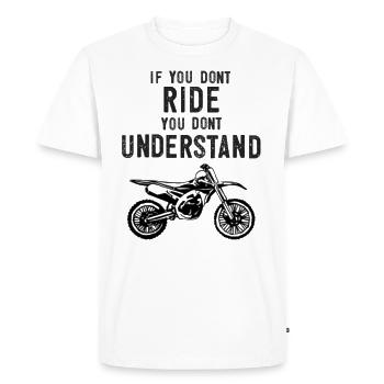 If You Don't Ride You Don't Understand MX Moto - Men's Premium Organic T-Shirt - white - Front - Nico (187cm)