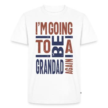 Je vais être encore un grand-père - T-shirt Premium bio Homme - blanc - Devant - Nico (187cm)