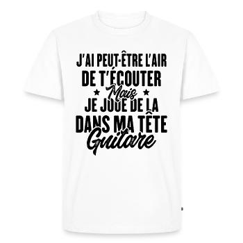 Je Joue De La Guitare Humour Cadeau Guitariste - T-shirt Premium bio Homme - blanc - Devant - Nico (187cm)