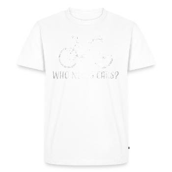 Bicycling Who Needs Cars Cyclists - Men's Premium Organic T-Shirt - white - Front - Nico (187cm)