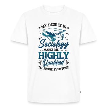 Sociology Qualifies Me to judge. - Men's Premium Organic T-Shirt - white - Front - Nico (187cm)