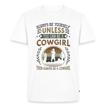 Always be yourself, unless you are a cow girl - Men's Premium Organic T-Shirt - white - Front - Nico (187cm)