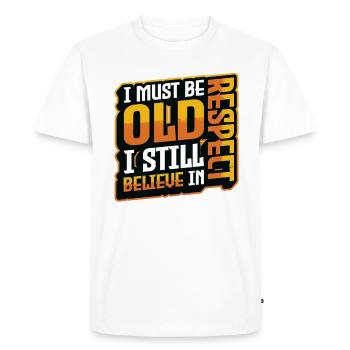 I must be old, I still have respect - Men's Premium Organic T-Shirt - white - Front - Nico (187cm)