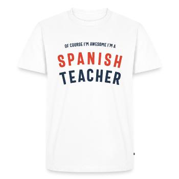 Spanish Teacher Job Occupation Birthday Worker - Men's Premium Organic T-Shirt - white - Front - Nico (187cm)