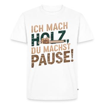 I'm making wood, you're taking a break! - Men's Premium Organic T-Shirt - white - Front - Nico (187cm)