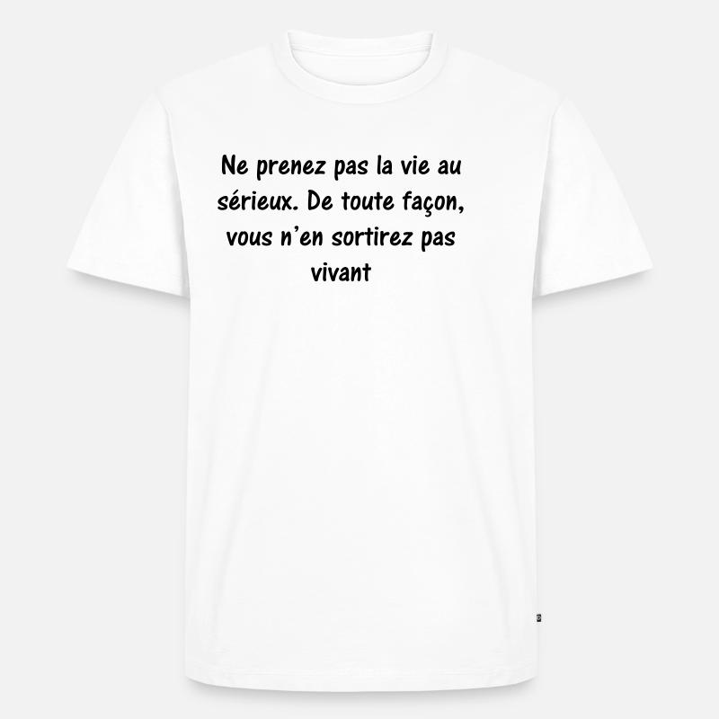 Zitat Humor - Männer Premium Bio T-Shirt - Weiß