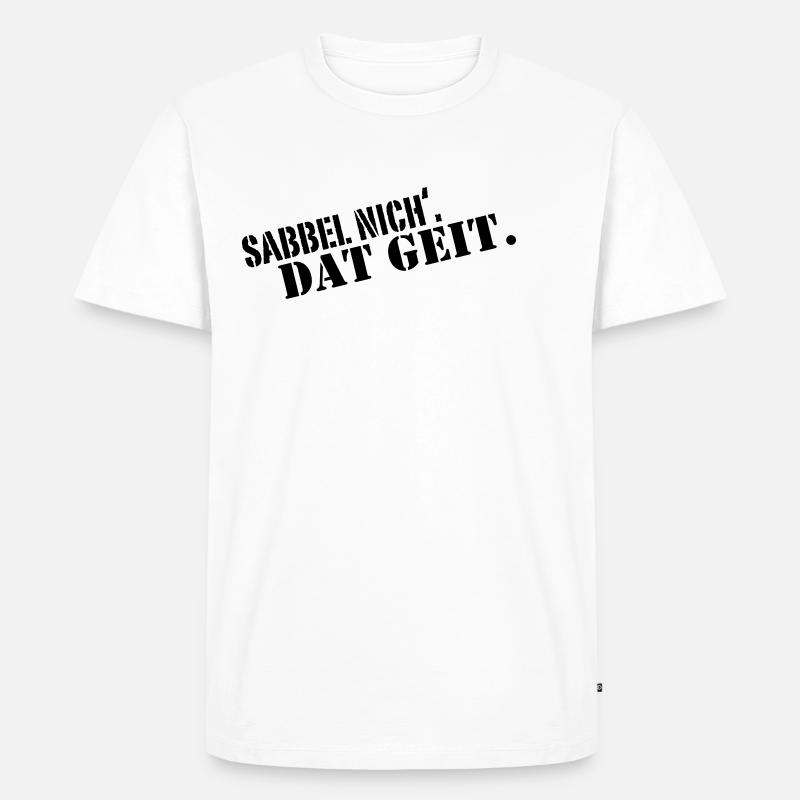 sabbel nicht - Männer Premium Bio T-Shirt - Weiß