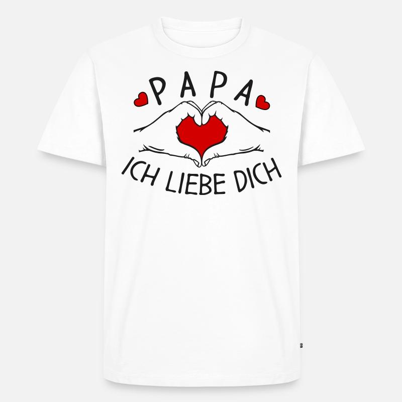 Papa wir lieben Dich - Männer Premium Bio T-Shirt - Weiß