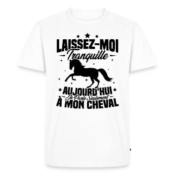 Cadeau aujourd'hui je parle seulement à mon cheval - T-shirt Premium bio Homme - blanc - Devant - Nico (187cm)