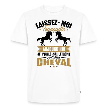 Cadeau aujourd'hui je parle seulement à mon cheval - T-shirt Premium bio Homme - blanc - Devant - Nico (187cm)