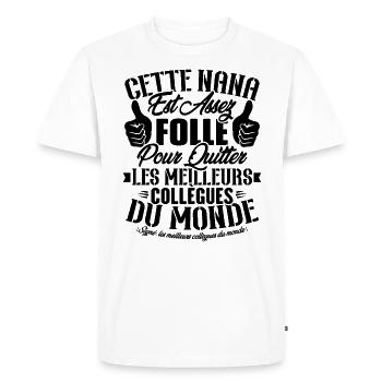 Collègue Nana, Cadeau meilleurs collègues du monde - T-shirt Premium bio Homme - blanc - Devant - Nico (187cm)