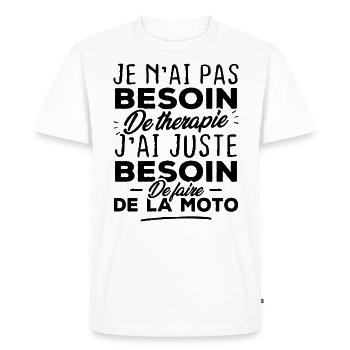 Pas besoin de thérapie besoin de faire de la moto - T-shirt Premium bio Homme - blanc - Devant - Nico (187cm)