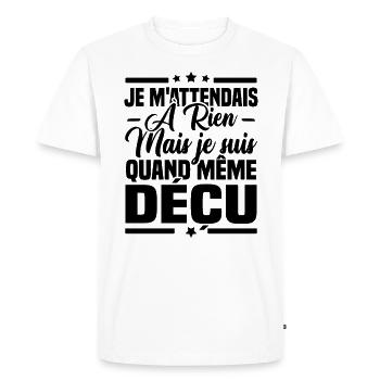 Je ne m'attend à rien mais je suis quand même déçu - T-shirt Premium bio Homme - blanc - Devant - Nico (187cm)