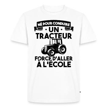 Né pour conduire un tracteur forcé daller à lécole - T-shirt Premium bio Homme - blanc - Devant - Nico (187cm)