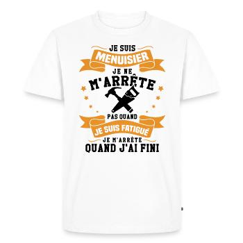 Je suis Menuisier Humour Cadeau - T-shirt Premium bio Homme - blanc - Devant - Nico (187cm)