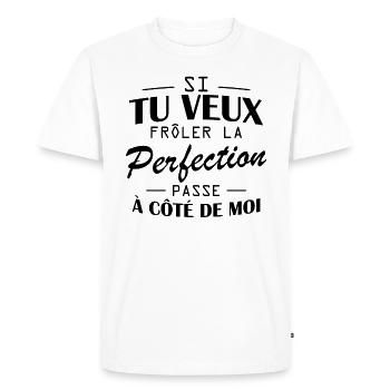 Tu veux frôler la perfection passe à côté de moi - T-shirt Premium bio Homme - blanc - Devant - Nico (187cm)
