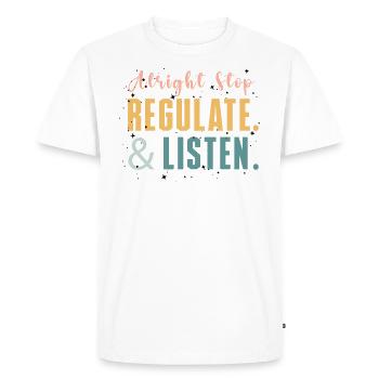 Stop Regulating and Listening Teacher - Men's Premium Organic T-Shirt - white - Front - Nico (187cm)