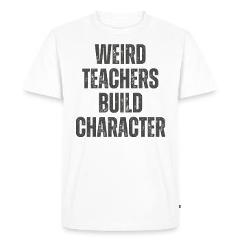 Weird Teachers Funny School Teachers - Men's Premium Organic T-Shirt - white - Front - Nico (187cm)