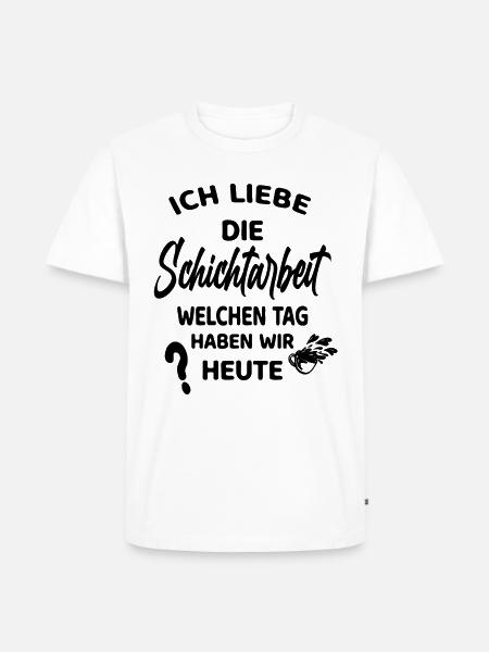 Spruch Lustig Schichtarbeit - Männer Premium Bio T-Shirt - Weiß