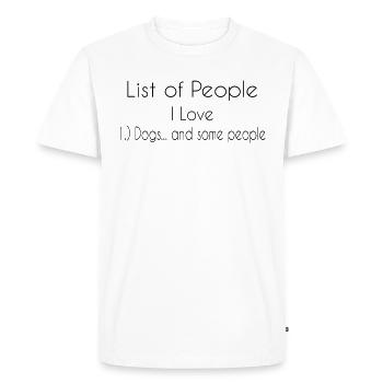 List of people I love dogs and some - Men's Premium Organic T-Shirt - white - Front - Nico (187cm)