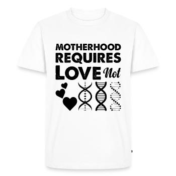 Motherhood requires love, not genetic - Men's Premium Organic T-Shirt - white - Front - Nico (187cm)