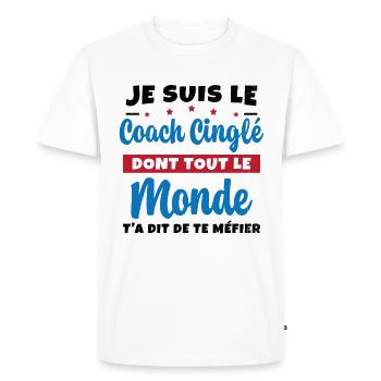 Coach Cinglé Humour Coaching Sportif Cadeau - T-shirt Premium bio Homme - blanc - Devant - Nico (187cm)