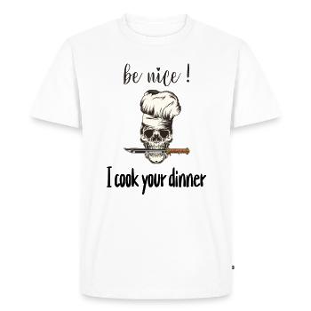 Be Nice I Cook Your Dinner Chef Cooking Master - Men's Premium Organic T-Shirt - white - Front - Nico (187cm)