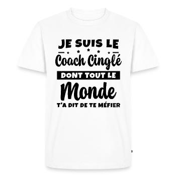 Coach Cinglé Humour Coaching Sportif Cadeau - T-shirt Premium bio Homme - blanc - Devant - Nico (187cm)