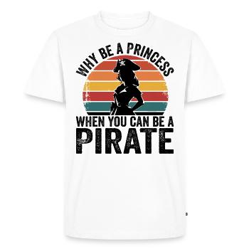 Why be a Princess when you can be a Pirate Girl - Men's Premium Organic T-Shirt - white - Front - Nico (187cm)